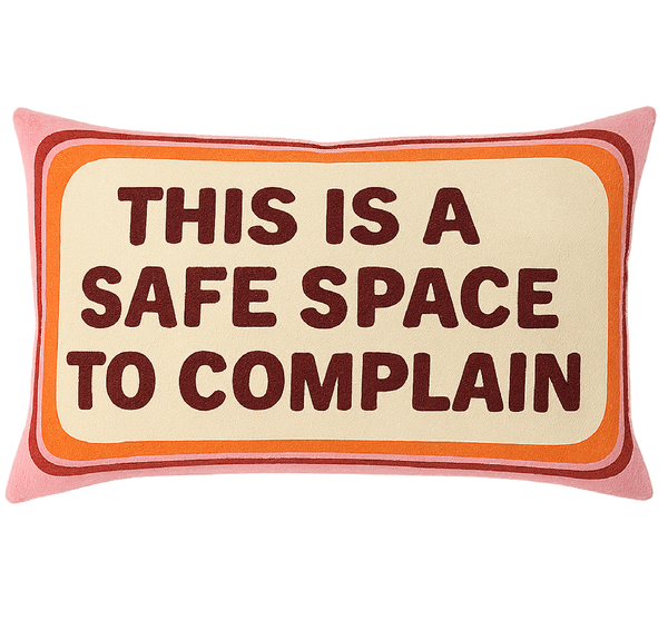 This is a Safe Space To Complain Needlepoint Cushion