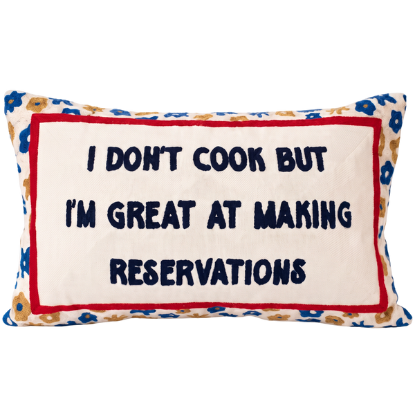I Don't Cook But I'm Great At Making Reservations needlepoint cushion by The Pillow Drop