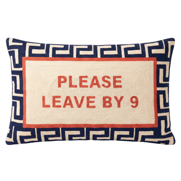 Please Leave By 9 Needlepoint Pillow