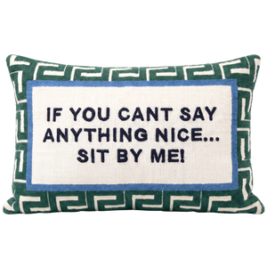 If You Can't Say Anything Nice, Sit By Me needlepoint cushion by The Pillow Drop