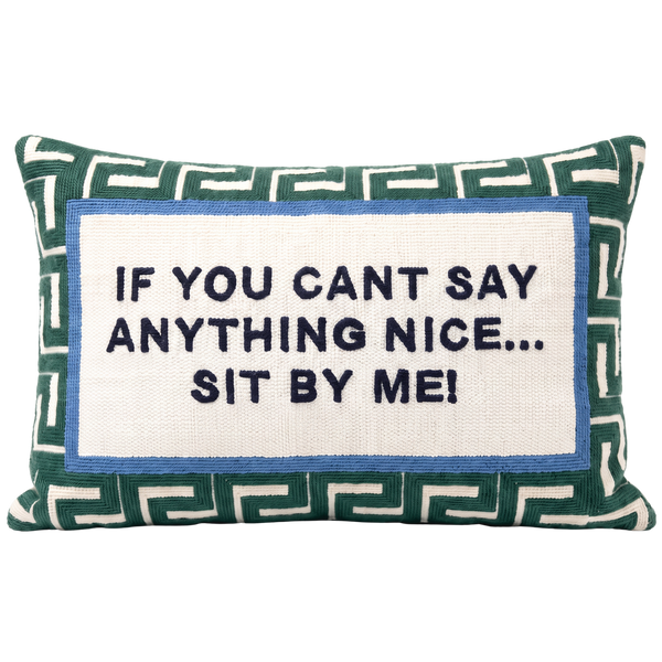If You Can't Say Anything Nice, Sit By Me needlepoint cushion by The Pillow Drop