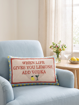When Life Gives You Lemons, Add Vodka needlepoint cushion styled at home
