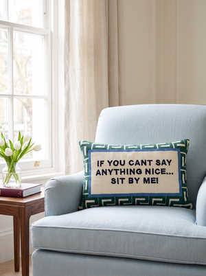If You Can't Say Anything Nice, Sit By Me needlepoint cushion, alternate view