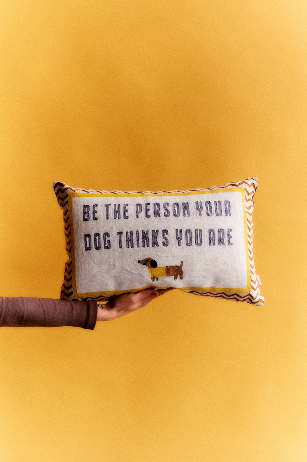 Be The Person Your Dog Thinks You Are Needlepoint Cushion
