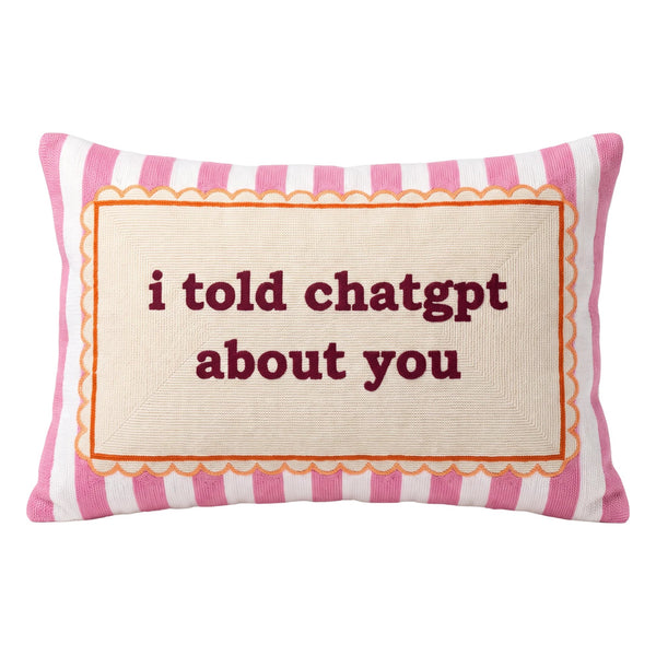 I Told ChatGPT About You needlepoint cushion by The Pillow Drop