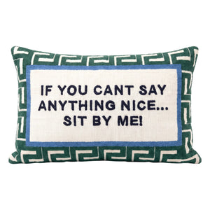 If You Can't Say Anything Nice, Sit By Me needlepoint cushion by The Pillow Drop