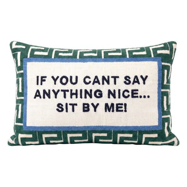 If You Can't Say Anything Nice, Sit By Me needlepoint cushion by The Pillow Drop