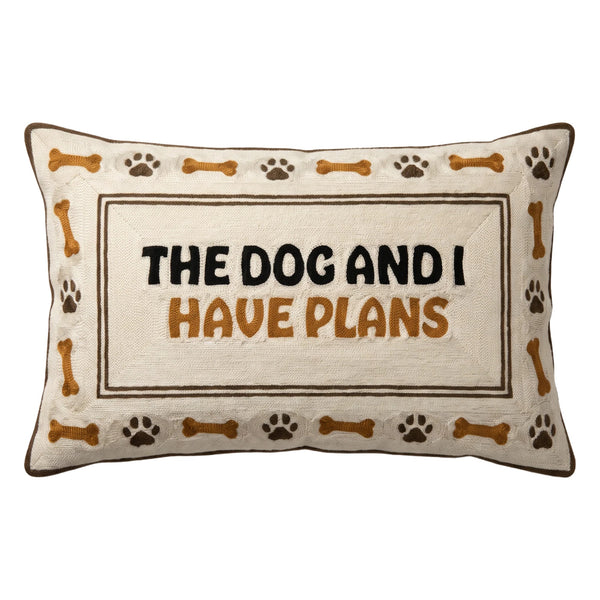 The Dog and I Have Plans - Slogan Needlepoint Pillow